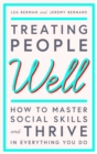 Treating People Well : The Extraordinary Power of Civility at Work and in Life - Book