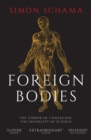 Foreign Bodies : The Terror of Contagion, the Ingenuity of Science - Book