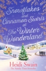 Snowflakes and Cinnamon Swirls at the Winter Wonderland : The perfect Christmas read to curl up with this winter - Book