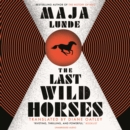 The Last Wild Horses - eAudiobook