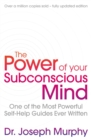 The Power Of Your Subconscious Mind (revised) : One Of The Most Powerful Self-help Guides Ever Written! - Book