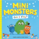 Mini Monsters: Can I Play? - Book