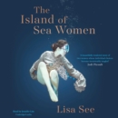 The Island of Sea Women : 'Beautifully rendered' -Jodi Picoult - eAudiobook