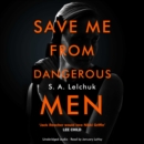 Save Me from Dangerous Men : The new Lisbeth Salander who Jack Reacher would love! A must-read for 2019 - eAudiobook