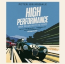 High Performance: When Britain Ruled the Roads - eAudiobook