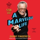 A Marvelous Life : The Amazing Story of Stan Lee - eAudiobook