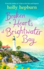 Broken Hearts at Brightwater Bay : Part one in the sparkling new series by Holly Hepburn! - eBook