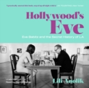 Hollywood's Eve : Eve Babitz and the Secret History of L.A. - eAudiobook