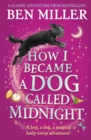 How I Became a Dog Called Midnight : A magical adventure from the bestselling author of The Day I Fell Into a Fairytale - eBook