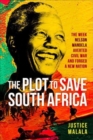 The Plot to Save South Africa : The Week Mandela Averted Civil War and Forged a New Nation - Book