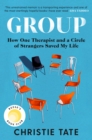 Group : How One Therapist and a Circle of Strangers Saved My Life - eBook