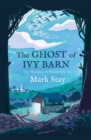 The Ghost of Ivy Barn : The Witches of Woodville 3 - Book