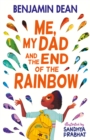 Me, My Dad and the End of the Rainbow : The most joyful book you'll read this year! - Book