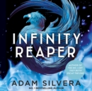 Infinity Reaper : The much-loved hit from the author of No.1 bestselling blockbuster THEY BOTH DIE AT THE END! - eAudiobook