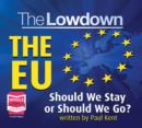 The Lowdown: The EU - Should We Stay or Should We Go? - Book