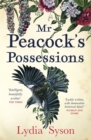 Mr Peacock's Possessions : THE TIMES Book of the Year - Book