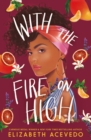 With the Fire on High : From the winner of the CILIP Carnegie Medal 2019 - eBook