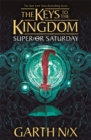 Superior Saturday: The Keys to the Kingdom 6 - Book
