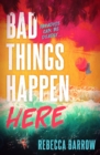 Bad Things Happen Here : this summer's hottest thriller - eBook