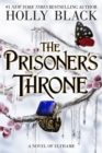 The Prisoner's Throne : A Novel of Elfhame, from the author of The Folk of the Air series - Book