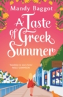 A Taste of Greek Summer : The BRAND NEW Greek Summer romance from author Mandy Baggot - eBook