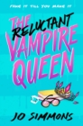 The Reluctant Vampire Queen : a laugh-out-loud teen read - eBook