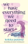 We Have Everything We Need To Start Again - eBook