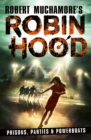 Robin Hood 7: Prisons, Parties & Powerboats (Robert Muchamore's Robin Hood) - eBook