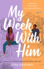 My Week With Him : Seven days. Two best friends. One chance to fall in love ... - eBook