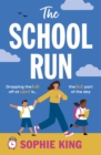 The School Run : A highly relatable and feel-good read for all those early risers on school duty! - eBook