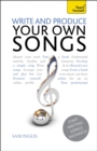Write and Produce Your Own Songs: Teach Yourself - eBook