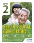 Level 2 Health & Social Care Diploma Evidence Guide - Book