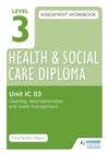 Level 3 Health & Social Care Diploma IC 03 Assessment Workbook: Cleaning, decontamination and waste management - Book