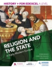 History+ for Edexcel A Level: Religion and the state in early modern Europe - Book