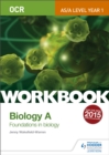 OCR AS/A Level Year 1 Biology A Workbook: Foundations in Biology - Book