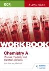 OCR A-Level Year 2 Chemistry A Workbook: Physical chemistry and transition elements - Book