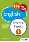 11+ English Practice Papers 1 : For 11+, pre-test and independent school exams including CEM, GL and ISEB - Book