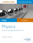 CCEA AS Unit 1 Physics Student Guide: Forces, energy and electricity - Book