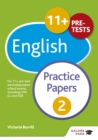 11+ English Practice Papers 2 : For 11+, pre-test and independent school exams including CEM, GL and ISEB - Book