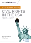 My Revision Notes: OCR A-level History: Civil Rights in the USA 1865-1992 - eBook