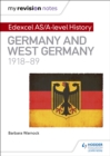 My Revision Notes: Edexcel AS/A-level History: Germany and West Germany, 1918-89 - Book
