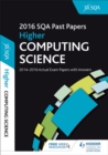 Higher Computing Science 2016-17 SQA Past Papers with Answers : Higher - Book