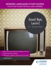 Modern Languages Study Guides: Good Bye, Lenin! : Film Study Guide for AS/A-level German - eBook