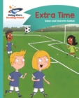 Reading Planet - Extra Time - Turquoise: Comet Street Kids - eBook