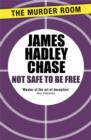 Not Safe to be Free - eBook