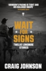 Wait for Signs : A short story collection from the best-selling, award-winning author of the Longmire series - now a hit Netflix show! - eBook