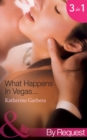 What Happens In Vegas... : His Wedding-Night Wager (What Happens in Vegas...) / Her High-Stakes Affair (What Happens in Vegas...) / Their Million-Dollar Night (What Happens in Vegas...) - eBook