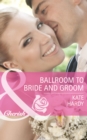 Ballroom To Bride And Groom - eBook