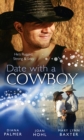 Date with a Cowboy : Iron Cowboy / in the Arms of the Rancher / at the Texan's Pleasure - eBook