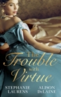 The Trouble with Virtue : A Comfortable Wife / a Lady by Day - eBook
